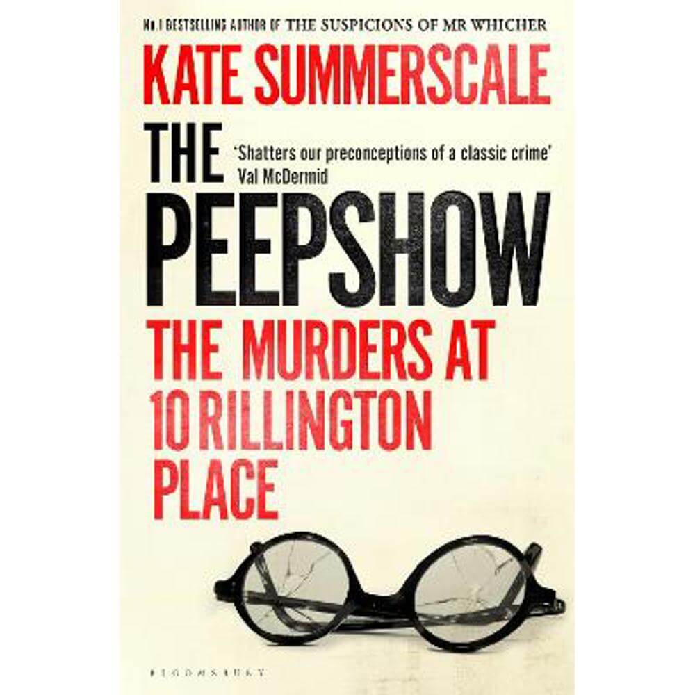 The Peepshow: The Murders at 10 Rillington Place (Hardback) - Kate Summerscale